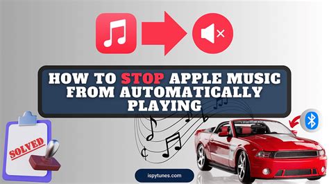 How to Stop Apple Music from Automatically Playing in Car: A Detailed Guide