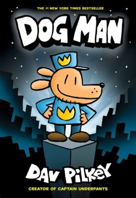 What Are the Dog Man Books in Order: A Detailed Insight into the Stories