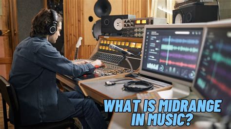 what does midrange mean in music what is the role of the midrange in audio reproduction